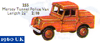 <a href='../files/catalogue/Dinky/255/1960255.jpg' target='dimg'>Dinky 1960 255  Mersey Tunnel Police Van</a>