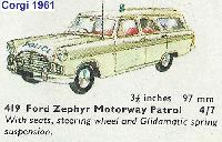 <a href='../files/catalogue/Corgi/419/1961419.jpg' target='dimg'>Corgi 1961 419  Ford Zephyr Motorway Patrol</a>