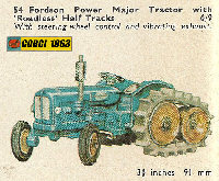 <a href='../files/catalogue/Corgi/54/196354.jpg' target='dimg'>Corgi 1963 54  Fordson Power Major Tractor with Half Tracks</a>