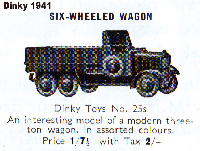 <a href='../files/catalogue/Dinky/25s/194125s.jpg' target='dimg'>Dinky 1941 25s  Six-Wheeled Wagon</a>